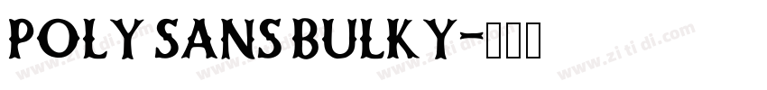 POLY SANS BULKY字体转换